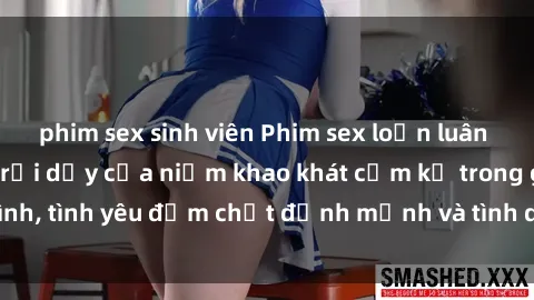 phim sex sinh viên Phim sex loạn luân Nhật Bản: Cuộc trỗi dậy của niềm khao khát cấm kỵ trong gia đình, tình yêu đậm chất định mệnh và tình dục mãnh liệt đỉnh cao.