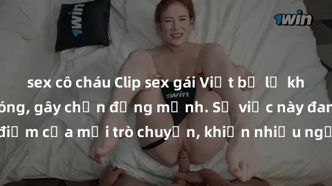 sex cô cháu Clip sex gái Việt bị lộ khiến dư luận dậy sóng, gây chấn động mạnh. Sự việc này đang trở thành tâm điểm của mọi trò chuyện, khiến nhiều người quan tâm và bày tỏ sự phẫn nộ.