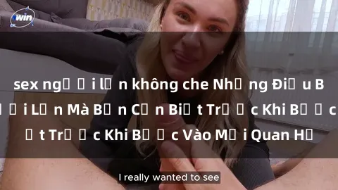 sex người lớn không che Những Điều Bí Mật Về Sex Người Lớn Mà Bạn Cần Biết Trước Khi Bước Vào Mối Quan Hệ