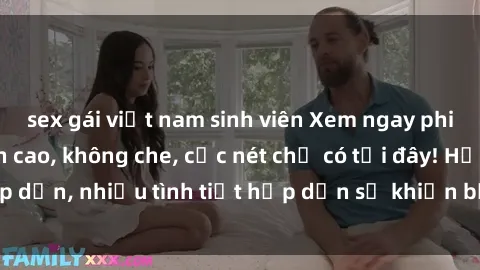 sex gái việt nam sinh viên Xem ngay phim sex full HD đỉnh cao, không che, cực nét chỉ có tại đây! Hấp dẫn, nhiều tình tiết hấp dẫn sẽ khiến bạn thỏa mãn đắm say.