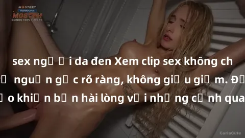 sex người da đen Xem clip sex không che mới - Nguồn gốc từ nguồn gốc rõ ràng, không giấu giếm. Đảm bảo khiến bạn hài lòng với những cảnh quay táo bạo và đầy kích thích.