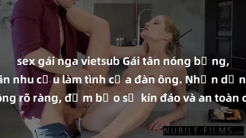 sex gái nga vietsub Gái tân nóng bỏng, dâm đãng thỏa mãn nhu cầu làm tình của đàn ông. Nhận dạng không rõ ràng, đảm bảo sự kín đáo và an toàn cho trải nghiệm tuyệt vời.