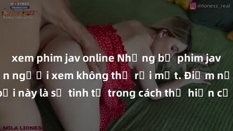 xem phim jav online Những bộ phim jav SM không che khiến người xem không thể rời mắt. Điểm nổi bật của thể loại này là sự tinh tế trong cách thể hiện cảm xúc và sự hấp dẫn của những cảnh quay.