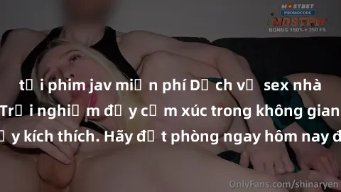 tải phim jav miễn phí Dịch vụ sex nhà nghỉ đẳng cấp: Trải nghiệm đầy cảm xúc trong không gian lãng mạn, đầy kích thích. Hãy đặt phòng ngay hôm nay để thỏa mãn khát khao của bạn!