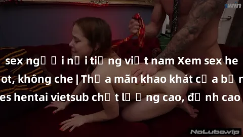 sex người nổi tiếng việt nam Xem sex hentai vietsub cực hot, không che | Thỏa mãn khao khát của bạn với series hentai vietsub chất lượng cao, đỉnh cao trong thể loại anime không che.