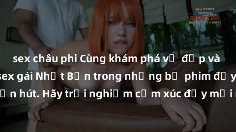sex châu phi Cùng khám phá vẻ đẹp và sức gợi cảm của sex gái Nhật Bản trong những bộ phim đầy nghệ thuật và cuốn hút. Hãy trải nghiệm cảm xúc đầy mới mẻ và sống động từ những cảnh quay tinh tế và quyế