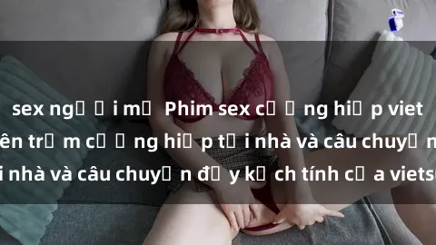 sex người mỹ Phim sex cưỡng hiếp vietsub: Nữ sinh bị tên trộm cưỡng hiếp tại nhà và câu chuyện đầy kịch tính của vietsub