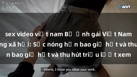 sex video việt nam Bộ ảnh gái Việt Nam nude gây sốt mạng xã hội: Sắc nóng hơn bao giờ hết và thu hút triệu lượt xem
