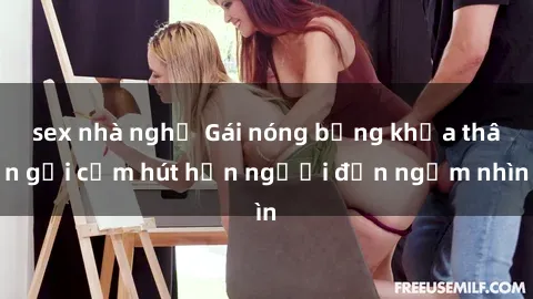 sex nhà nghỉ Gái nóng bỏng khỏa thân gợi cảm hút hồn người đến ngắm nhìn