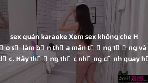sex quán karaoke Xem sex không che HD miễn phí đảm bảo sẽ làm bạn thỏa mãn tưởng tượng và nhu cầu tình dục. Hãy thưởng thức những cảnh quay hấp dẫn và mãnh liệt ngay bây giờ!